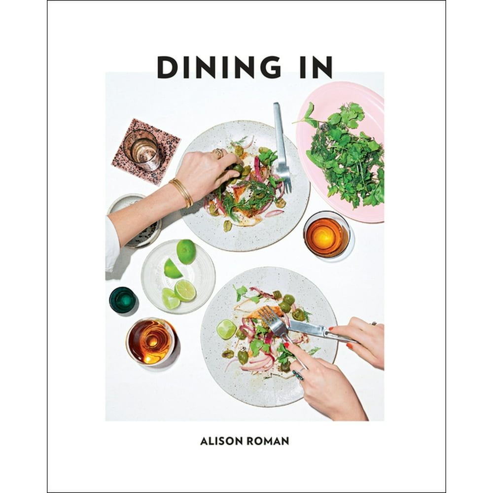 Dining in : Highly Cookable Recipes: A Cookbook (Hardcover) - Walmart