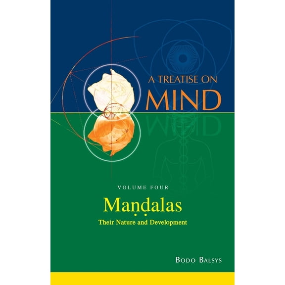 Mandalas: Their Nature and Development (Vol.4 of a Treatise on Mind), (Paperback)
