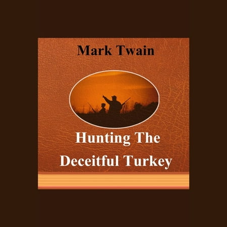 Hunting the Deceitful Turkey - Audiobook