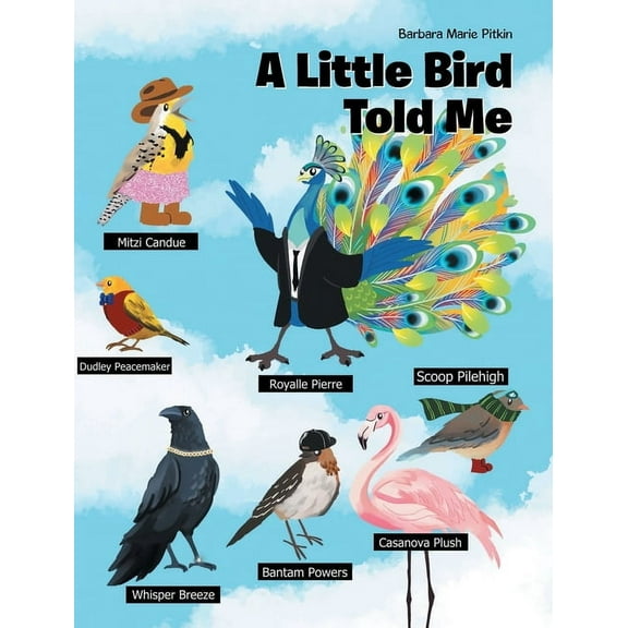 A Little Bird Told Me, (Hardcover)