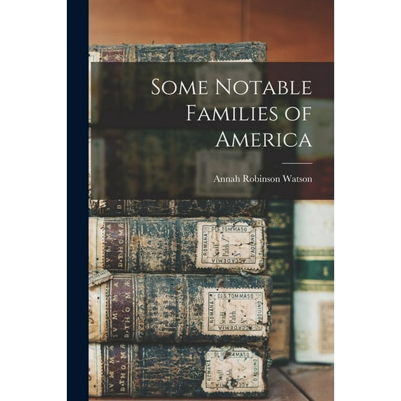 Some Notable Families of America (Paperback)