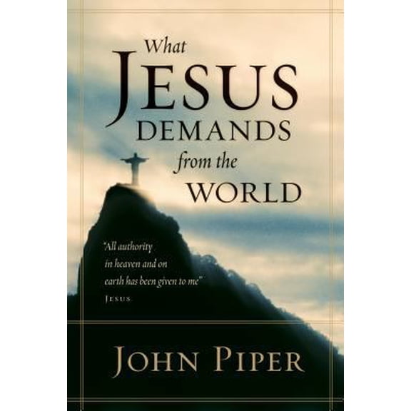 Pre-Owned What Jesus Demands from the World (Hardcover) 1581348452 9781581348453