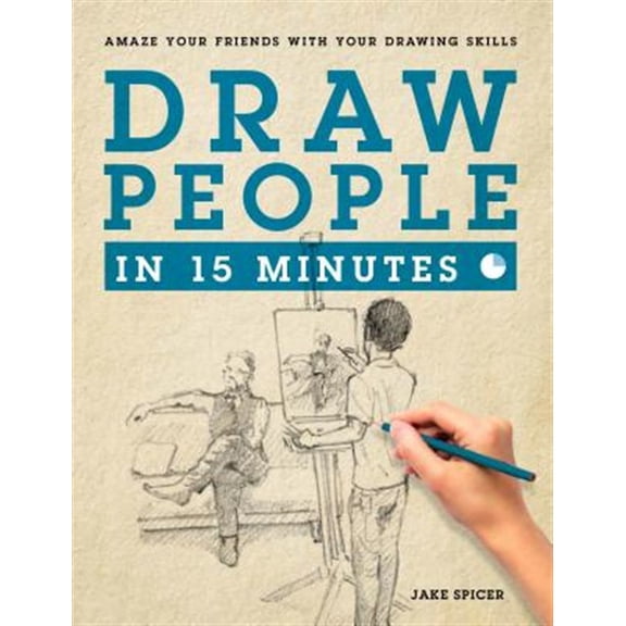 Pre-Owned Draw People in 15 Minutes: How to Get Started in Figure Drawing (Paperback) 1250089638 9781250089632