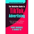 thumbnail image 1 of Pre-Owned The Definitive Guide to TikTok Advertising : Access 1,000,000,000 People in 10 Minutes (Paperback) 9781735421148, 1 of 1