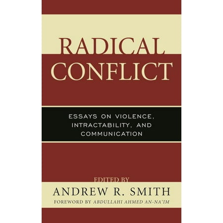 My English Essay Radical Conflict Essays On Violence Intractability And Communication 5 Paragraph Essay Topics For High School also Where Is A Thesis Statement In An Essay Radical Conflict Essays On Violence Intractability And Essay Health