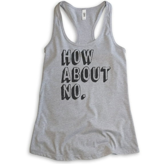 How About No Tank Top, Ladies Racerback Tank Top, Sassy Tank, Sarcastic Tank, Nope Tank, Heather Gray, XX-Large