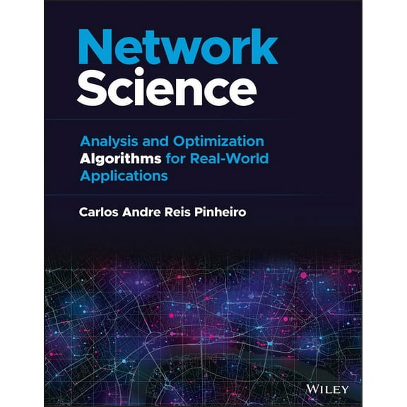Network Science: Analysis and Optimization Algorithms for Real-World Applications, (Hardcover)