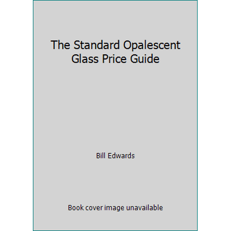 The Standard Opalescent Glass Price Guide [Paperback - Used]