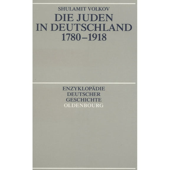 Enzyklopädie Deutscher Geschichte Die Juden in Deutschland 1780-1918, Book 16, (Paperback)