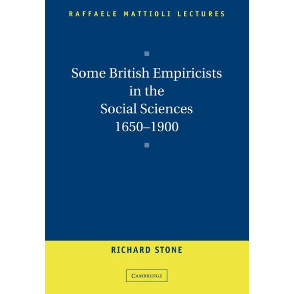 Raffaele Mattioli Lectures Some British Empiricists in the Social Sciences, 1650-1900, (Paperback)