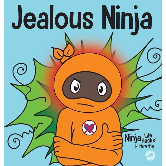 Ninja Life Hacks Jealous Ninja: A Social, Emotional Children's Book About Helping Kid Cope with Jealousy and Envy, Book 57, (Hardcover)
