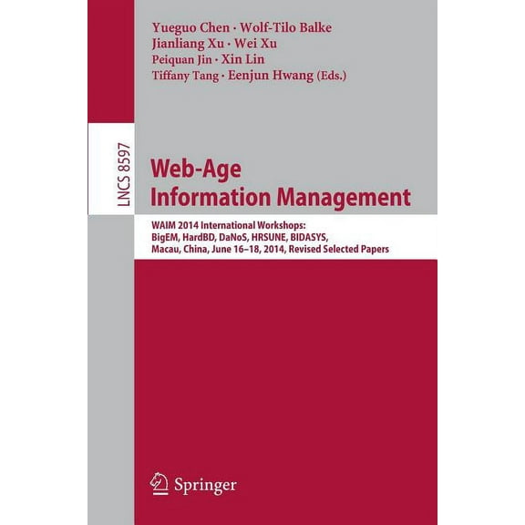 Web-Age Information Management: Waim 2014 International Workshops: Bigem, Hardbd, Danos, Hrsune, Bidasys, Macau, China, , (Paperback)