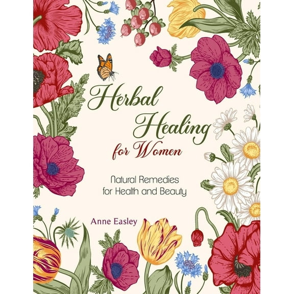 Herbal Healing for Women: Natural Remedies for Health and Beauty, (Paperback)