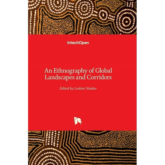 An Ethnography of Global Landscapes and Corridors (Hardcover)