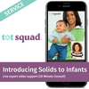 Introducing Solids to Infants - Powered by Tot Squad (20 Min Consult)