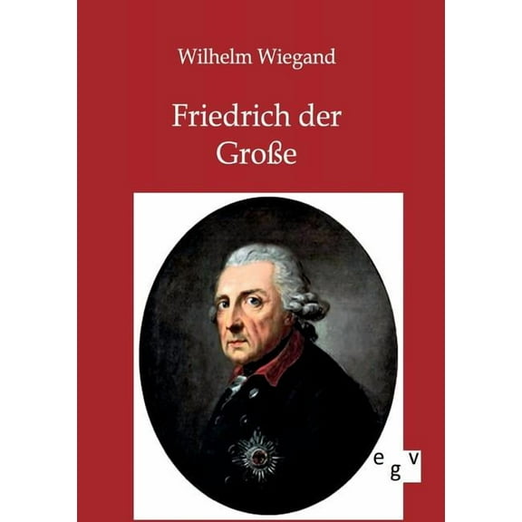 Friedrich der Große (Paperback)
