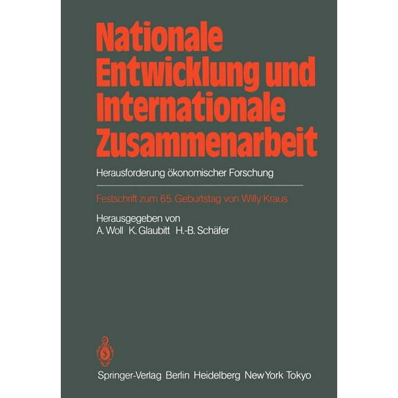 Nationale Entwicklung Und Internationale Zusammenarbeit: Herausforderung Ökonomischer Forschung Festschrift Zum 65. Gebu, (Paperback)