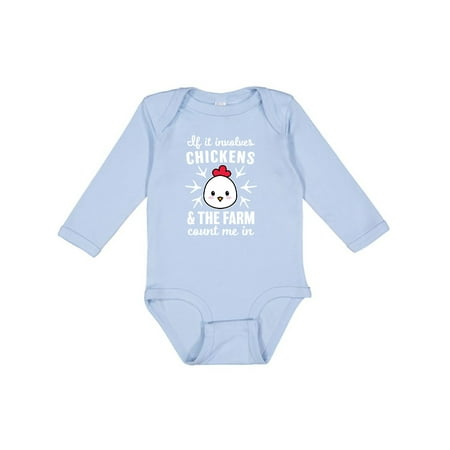 

Inktastic If It Involves Chickens & The Farm Count me in Boys or Girls Long Sleeve Baby Bodysuit