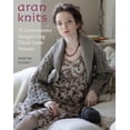 thumbnail image 1 of Pre-Owned Aran Knits: 23 Contemporary Designs Using Classic Cable Patterns (Knit & Crochet) (Paperback) 0312642210 9780312642211, 1 of 1