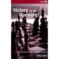 thumbnail image 1 of Pre-Owned Victory in the Opening!: The Art of Winning Quickly in Chess (Paperback) 0713484276 9780713484274, 1 of 1