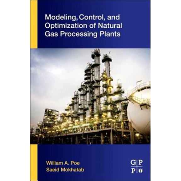 Pre-Owned Modeling, Control, and Optimization of Natural Gas Processing Plants, (Paperback)