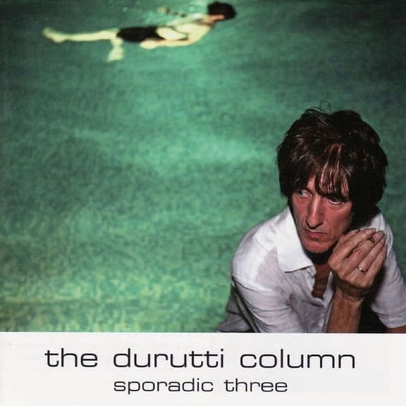 The Durutti Column - Sporadic Three - Music & Performance - CD