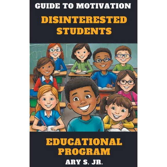 Guide to Motivating Disinterested Students, (Paperback)