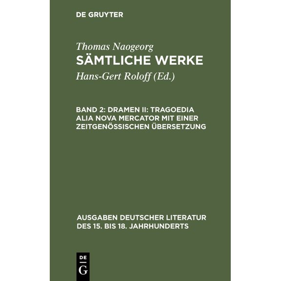 Sämtliche Werke, Band 2, Dramen II: Tragoedia alia nova Mercator mit einer zeitgenössischen Übersetzung, (Hardcover)