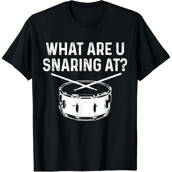 Drummer What Are You Snaring At Funny Drums Snare T-Shirt