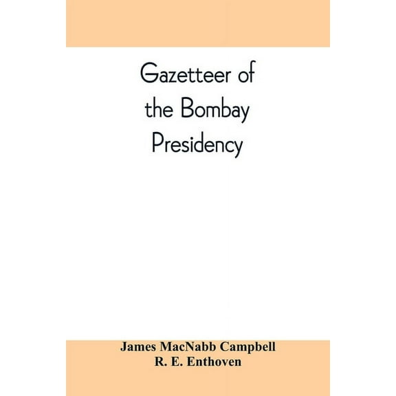 Gazetteer of the Bombay Presidency, (Paperback)