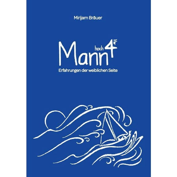 Mann hoch Vier : Erfahrungen der weiblichen Seite (Paperback)