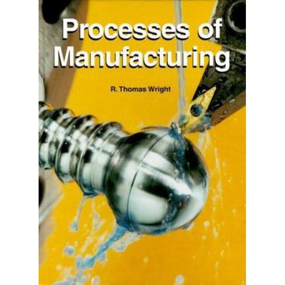 Pre-Owned Processes of Manufacturing (Hardcover) 1566375339 9781566375337