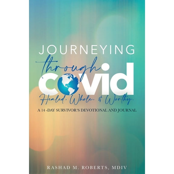 Journeying Through COVID: A 14-Day Survivor's Devotional and Journal, (Paperback)