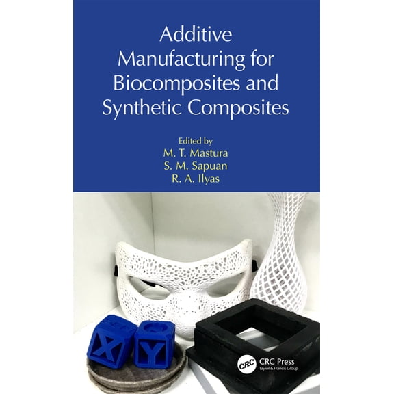 Additive Manufacturing for Biocomposites and Synthetic Composites, (Paperback)