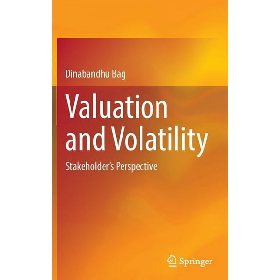 Valuation and Volatility: Stakeholder's Perspective, (Hardcover)