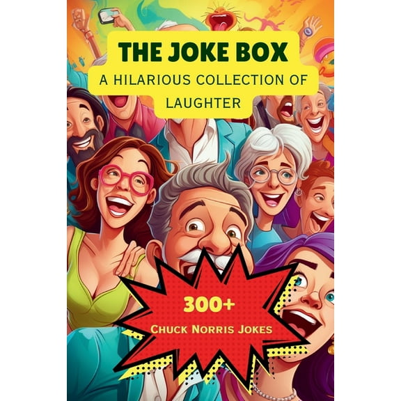 The Joke Box - A Hilarious Collection of Laughter: Chuck Norris Jokes, (Paperback)