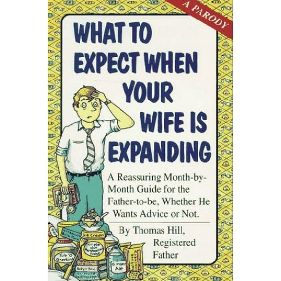 Pre-Owned What To Expect When Your Wife Is Expanding (Paperback) 0836280180 9780836280180