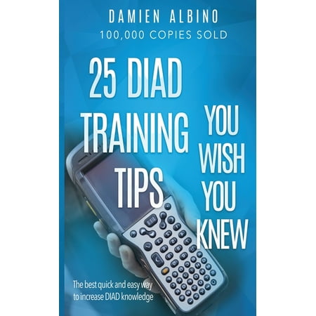 25 DIAD Training Tips You Wish You Knew: The best quick and easy way to increase DIAD knowledge (Best Way To Study Comptia A)