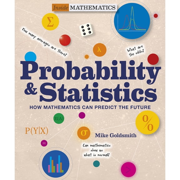 Inside Mathematics Probability & Statistics: How Mathematics Can Predict the Future, (Paperback)