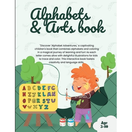 Alphabets & Arts book : awesome alphabets coloring and learning book for kids age 3-10 (Paperback)