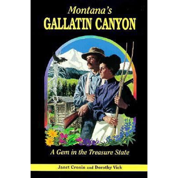 Pre-Owned Montana's Gallatin Canyon, a Gem in the Treasure State (Paperback) 0878422773 9780878422777