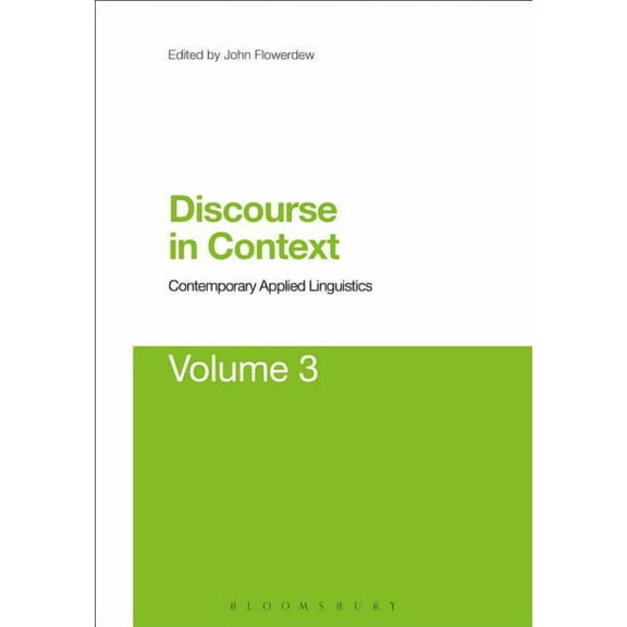 Contemporary Applied Linguistics Discourse in Context: Contemporary Applied Linguistics Volume 3, Book 03, (Paperback)