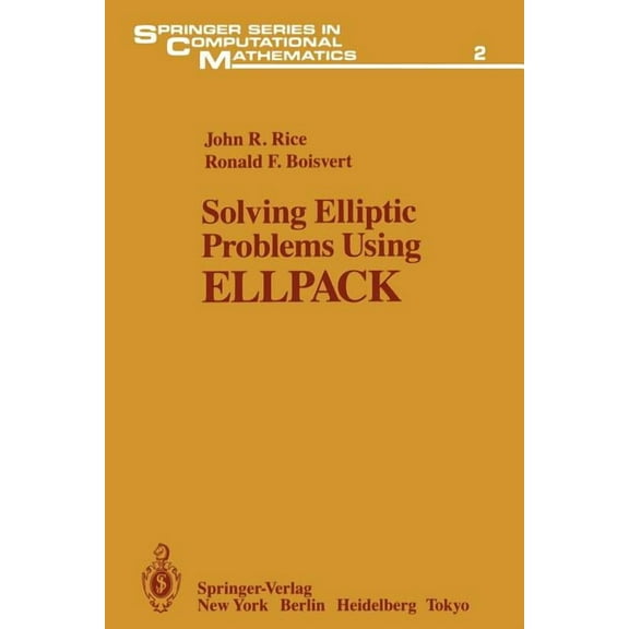 Springer Computational Mathematics Solving Elliptic Problems Using Ellpack, Book 2, (Paperback)