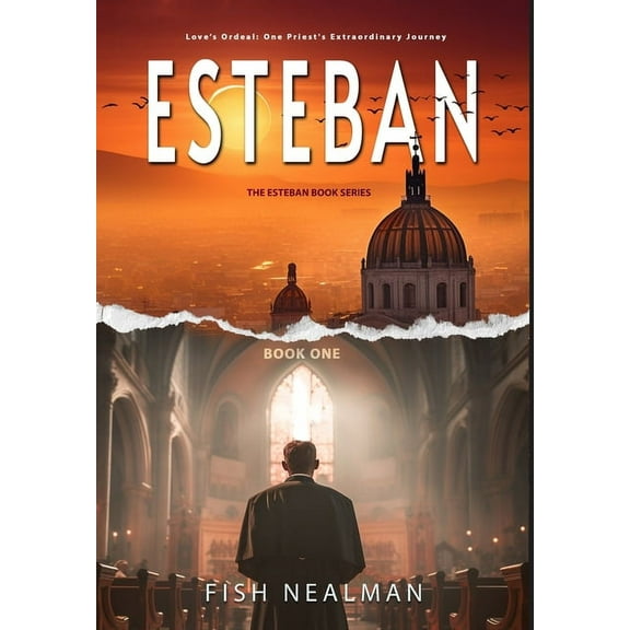 The Esteban Book Esteban: Love's Ordeal, Book 1, (Hardcover)