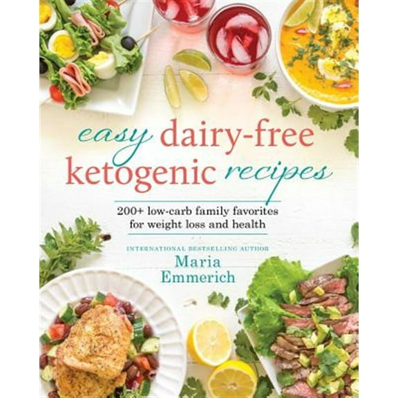 Pre-Owned Easy Dairy-Free Ketogenic Recipes: 200  Low-Carb Family Favorites for Weight Loss and Health (Paperback) 162860266X 9781628602661