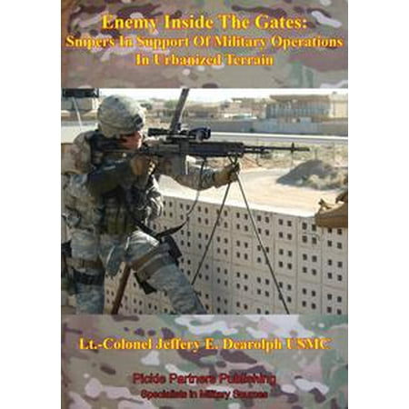 Enemy Inside The Gates: Snipers In Support Of Military Operations In Urbanized Terrain -