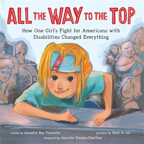 Pre-Owned All the Way to the Top: How One Girl's Fight for Americans with Disabilities Changed Everything (Hardcover) 1492688975 9781492688976