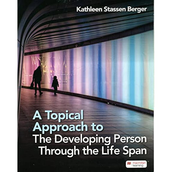 Pre-Owned A Topical Approach to the Developing Person Through the Life Span, 9781464180866, 1464180865, Paperback, First Edition edition