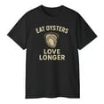 thumbnail image 3 of Eat Oysters Love Longer T-Shirt, 3 of 5