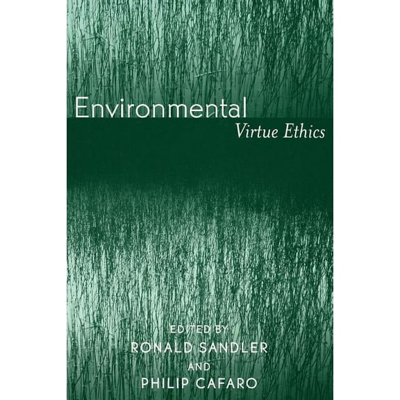 Environmental Virtue Ethics, (Paperback)